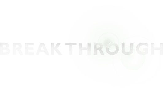 BREAK THROUGH